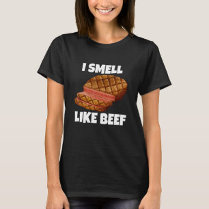 I Smell Like Beef Beef Meat Barbecue T-Shirt