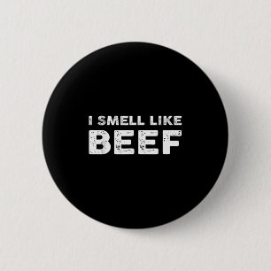 I Smell Like Beef Funny Meme Steak Meat Smoking Ba 2 Inch Round Button