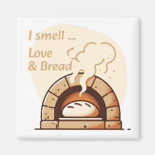 I smell Love & Bread Magnet