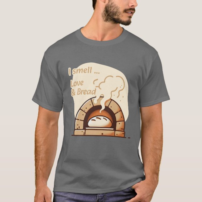 I smell Love & Bread T-Shirt (Front)