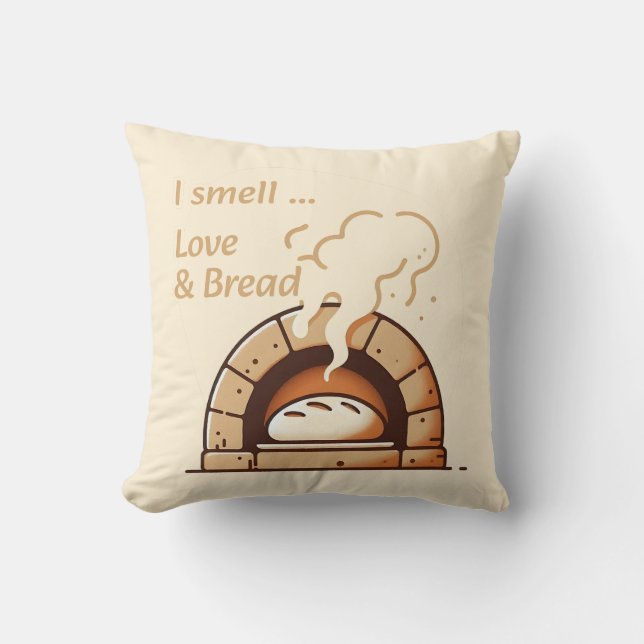 I smell Love & Bread Throw Pillow (Front)