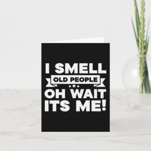 I Smell Old People Oh Its Me Fun 50th Birthday Card