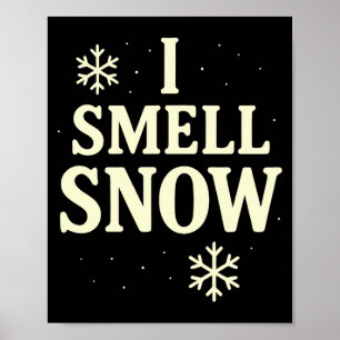 I Smell Snow Winter Christmas Long Sleeve Poster