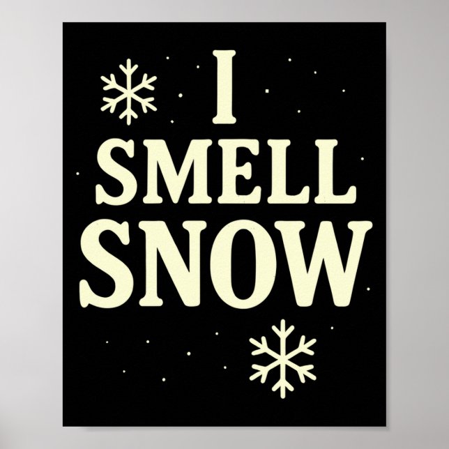 I Smell Snow Winter Christmas Long Sleeve  Poster (Front)