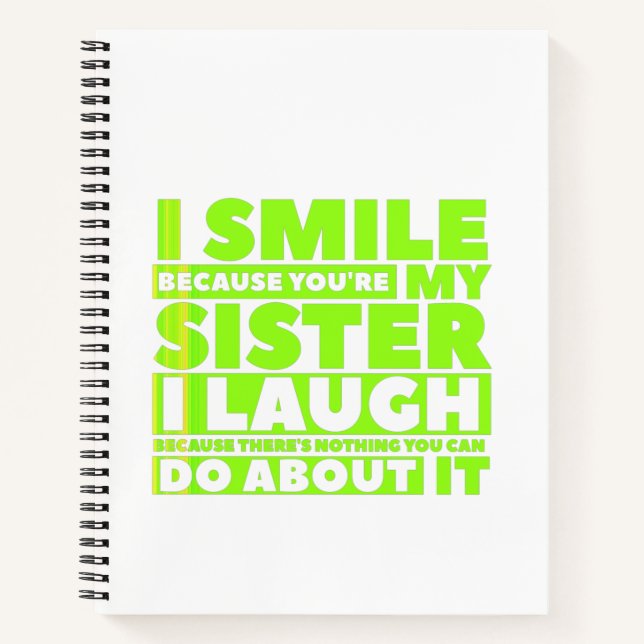 I smile because you are my sister I laugh because Notebook (Front)