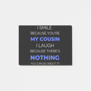 I Smile Because You're My Cousin Post-it Notes