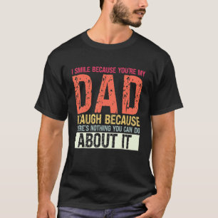 I Smile Because You're My Dad Dad & Child T-Shirt
