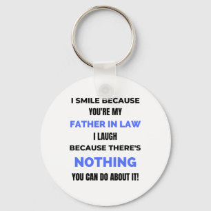 I Smile Because You're My Father In Law 2 Keychain