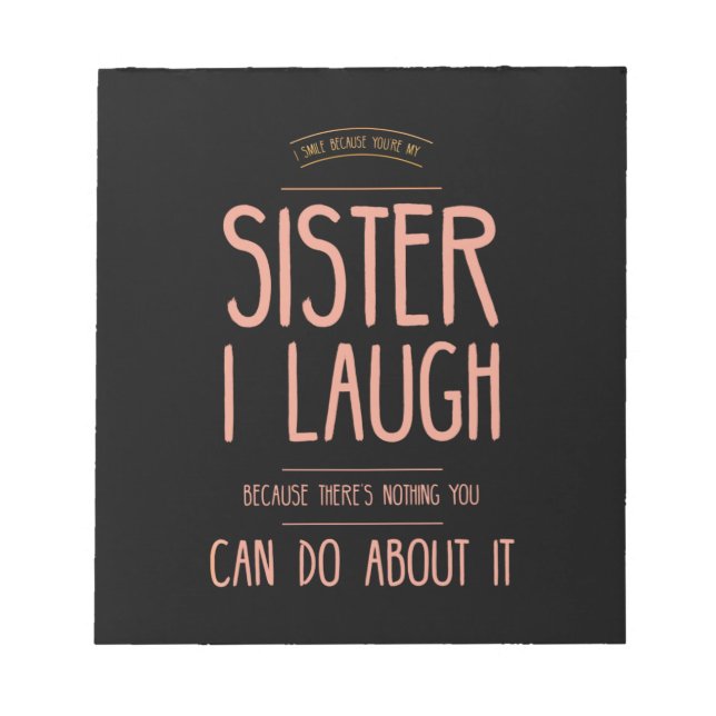 I smile funny gifts for sisters aunties from broth notepad (Front)