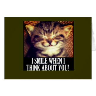 I smile when I think of you