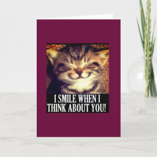 I smile when I think of you Card