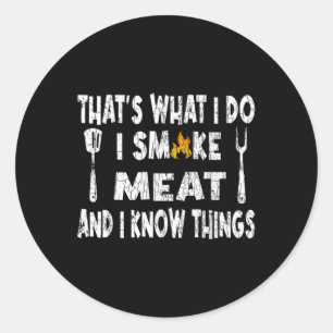 I Smoke Meat Funny Barbeque Grilled Bbq Lover Grap Classic Round Sticker