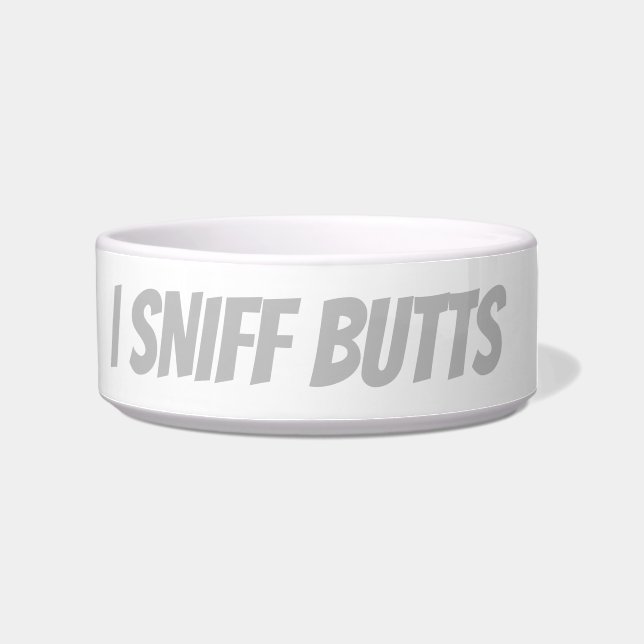I sniff butts bowl (Right)