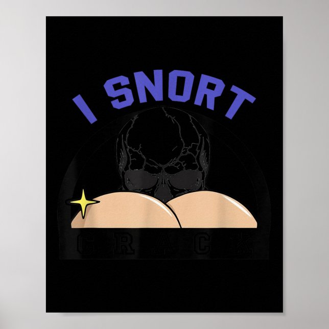 I Snort Crack Skeleton Funny Skull Butt Soky Hallo Poster (Front)