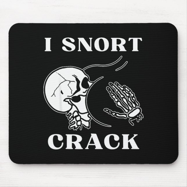 I Snort Crack Skeleton Skull Butt Funny Soky Hallo Mouse Pad (Front)