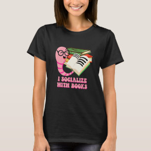 I Socialize with Books Hobby Introvert Activities T-Shirt