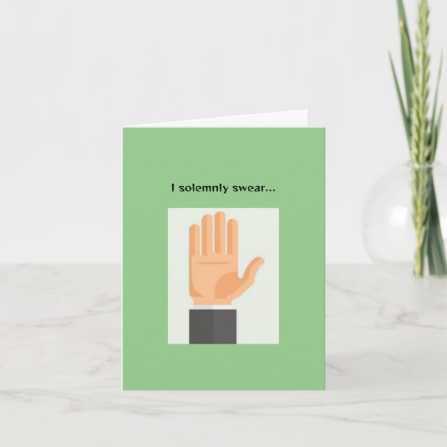 I solemnly swear card (Front)