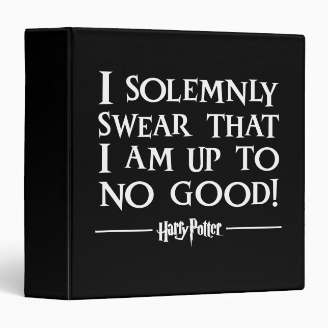 I SOLEMNLY SWEAR THAT I AM UP TO NO GOOD™ BINDER (Front/Spine)