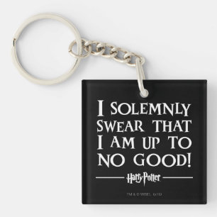 I SOLEMNLY SWEAR THAT I AM UP TO NO GOOD™ KEYCHAIN