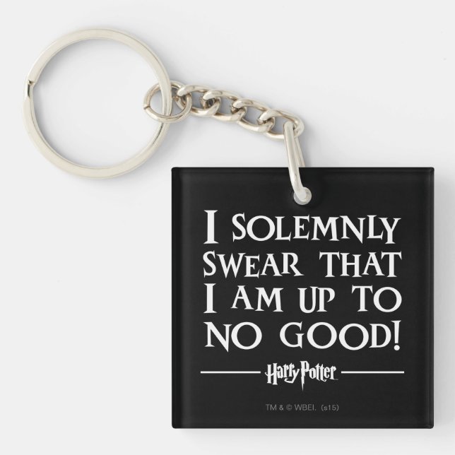 I SOLEMNLY SWEAR THAT I AM UP TO NO GOOD™ KEYCHAIN (Front)