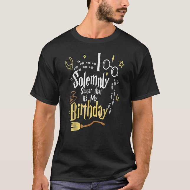 I Solemnly Swear That It's My Birthday T-Shirt (Front)