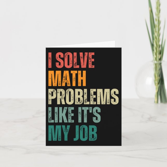 I Solve Math Problems Like Its My Job Back To Scho Card (Front)
