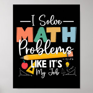 I Solve Math Problems Like It's My Job For Kids Wo Poster