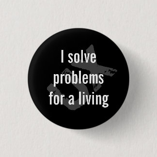 I solve problems 1 inch round button