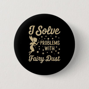 I Solve Problems With Fairy Dust Christmas 2 Inch Round Button