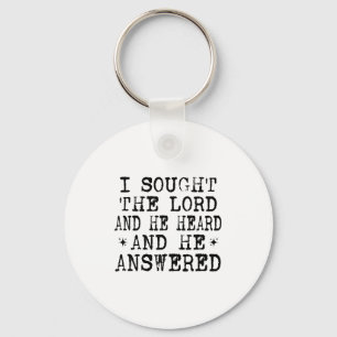 I Sought The Lord And He Heard And He Answered, Ch Keychain
