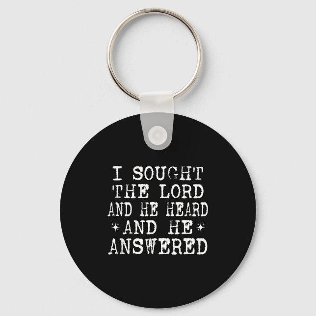 I Sought The Lord And He Heard And He Answered, Ch Keychain (Front)