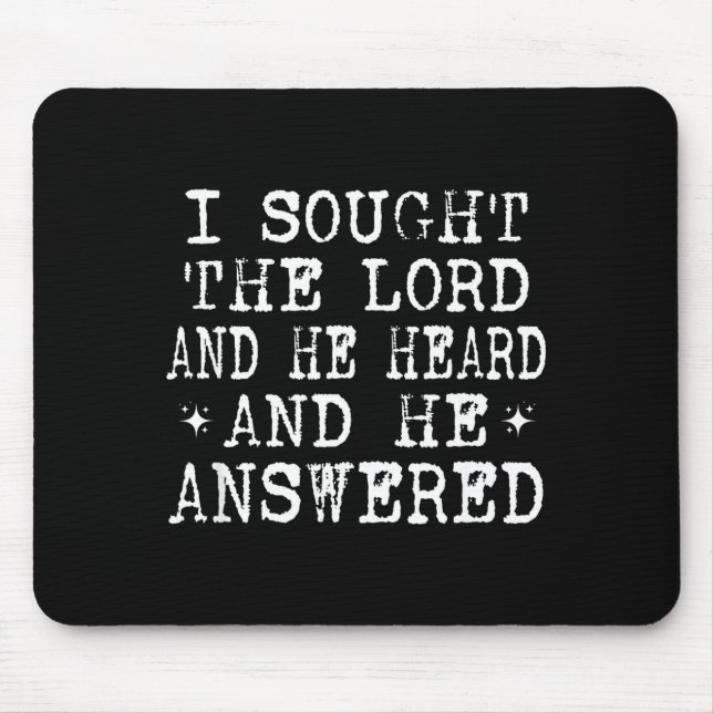 I Sought The Lord And He Heard And He Answered, Ch Mouse Pad (Front)