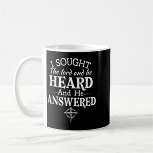 I Sought The Lord He Heard And He Answered Coffee Mug