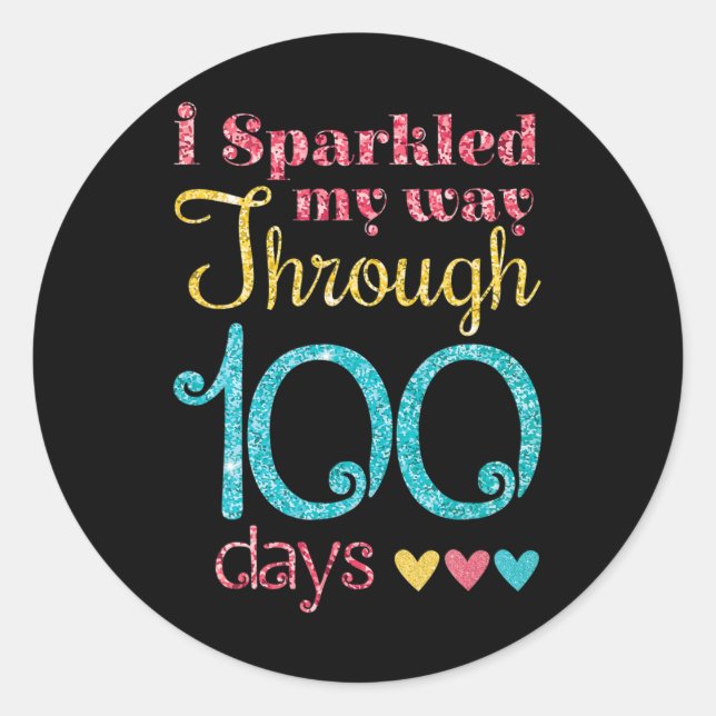 I Sparkled My Way Through 100 Days of School  for  Classic Round Sticker (Front)