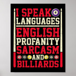 I Speak 4 Languages Profanity Sarcasm And Billiard Poster