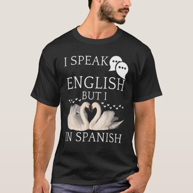 I Speak English But I Love In Spanish  quotes T-Shirt (Front)