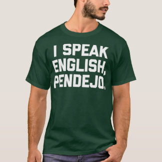 I Speak English Pendejo funny saying humour Spani T-Shirt