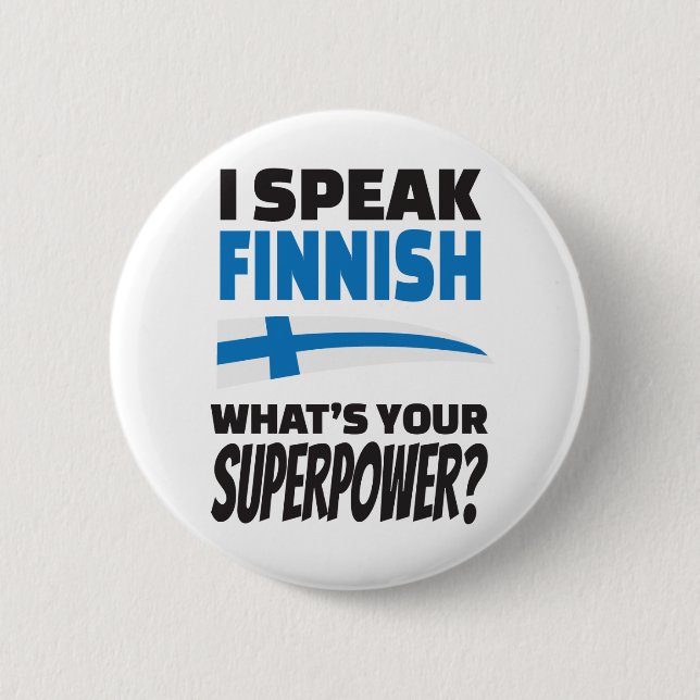 I speak Finnish - what's your Superpower? 2 Inch Round Button (Front)