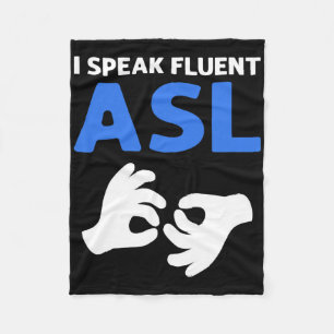 I Speak Fluent Asl. Asl Hand Sign Language Deaf Pr Fleece Blanket