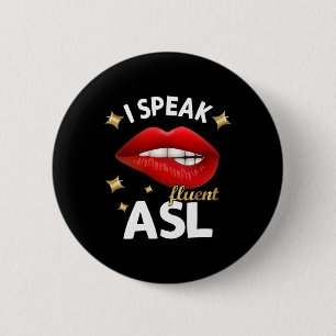 I Speak Fluent Asl - Sign Language Deaf Awareness 2 Inch Round Button