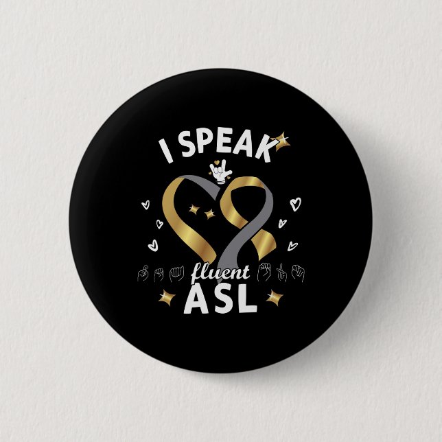 I Speak Fluent Asl - Sign Language Deaf Awareness  2 Inch Round Button (Front)