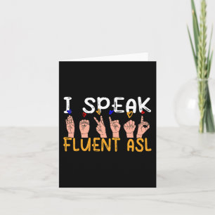 I Speak fluent ASL - sign language Deaf Awareness Card