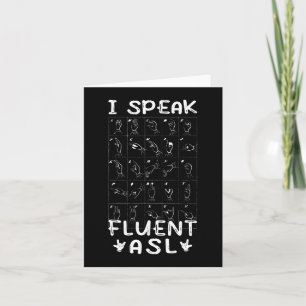 I Speak fluent ASL - sign language Deaf Awareness Card