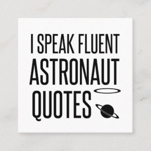 I SPEAK FLUENT ASTRONAUT QUOTES SQUARE BUSINESS CARD