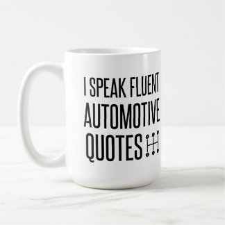 I SPEAK FLUENT AUTOMOTIVE QUOTES COFFEE MUG
