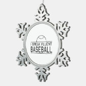 I Speak Fluent Baseball Snowflake Pewter Christmas Ornament (Right)