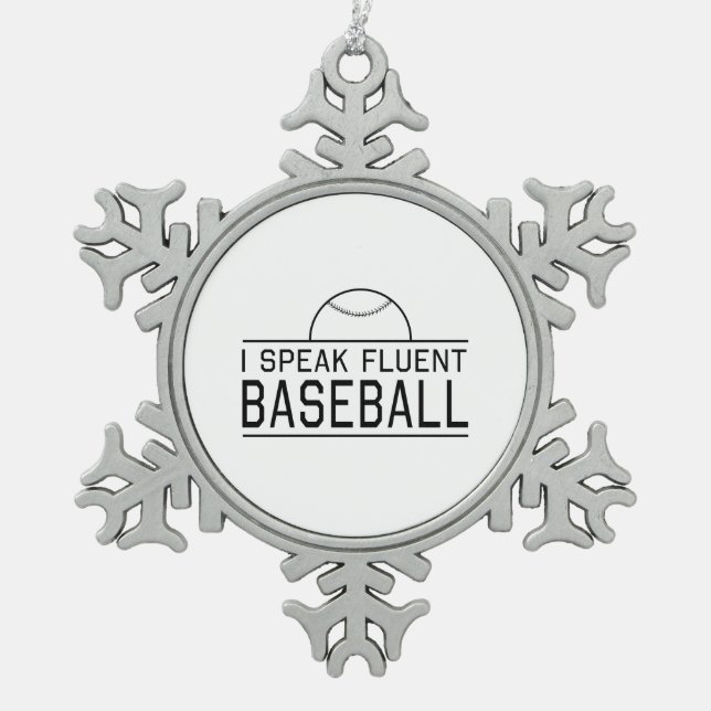 I Speak Fluent Baseball Snowflake Pewter Christmas Ornament (Front)
