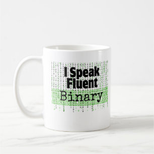 I Speak fluent binary.w Coffee Mug