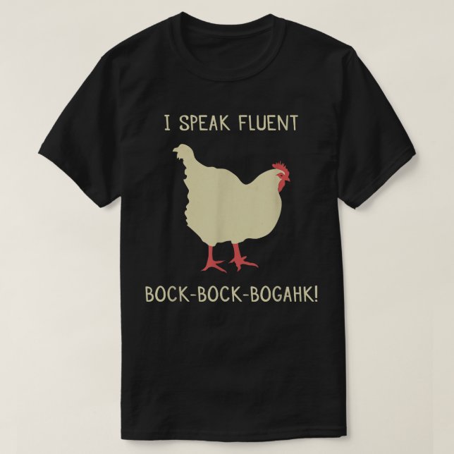 I Speak Fluent BockBockBogahk Funny Chicken T  T-Shirt (Design Front)