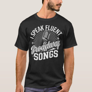I Speak Fluent Broadway Songs Music Teacher Musica T-Shirt